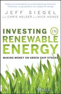 Investing in Renewable Energy. Making Money on Green Chip Stocks - Jeff Siegel