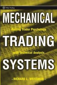 Mechanical Trading Systems. Pairing Trader Psychology with Technical Analysis,  аудиокнига. ISDN28982589