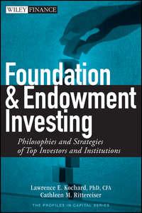 Foundation and Endowment Investing. Philosophies and Strategies of Top Investors and Institutions,  audiobook. ISDN28982629