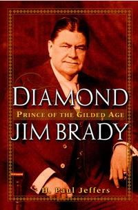 Diamond Jim Brady. Prince of the Gilded Age,  audiobook. ISDN28982693