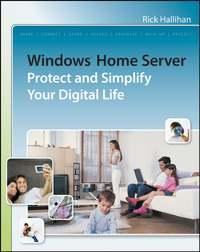 Windows Home Server. Protect and Simplify your Digital Life, Rick  Hallihan аудиокнига. ISDN28982725