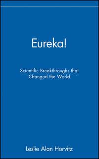 Eureka!. Scientific Breakthroughs that Changed the World,  audiobook. ISDN28982821