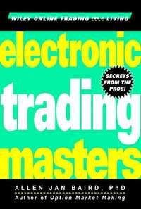 Electronic Trading Masters. Secrets from the Pros!,  аудиокнига. ISDN28982845