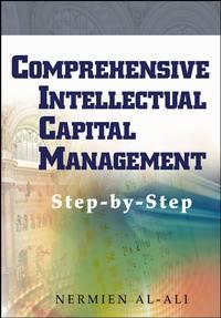 Comprehensive Intellectual Capital Management. Step-by-Step, Nermien  Al-Ali audiobook. ISDN28982949