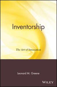 Inventorship. The Art of Innovation - Leonard Greene