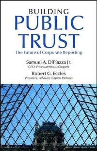 Building Public Trust. The Future of Corporate Reporting - Robert Eccles