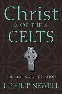 Christ of the Celts. The Healing of Creation,  audiobook. ISDN28983213