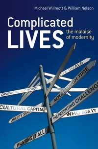 Complicated Lives. The Malaise of Modernity, Michael  Willmott audiobook. ISDN28983245