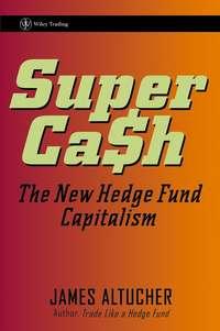 SuperCash. The New Hedge Fund Capitalism, James  Altucher audiobook. ISDN28983261