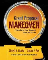 Grant Proposal Makeover. Transform Your Request from No to Yes,  аудиокнига. ISDN28983469