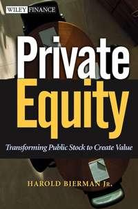 Private Equity. Transforming Public Stock to Create Value - Harold Jr.