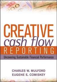 Creative Cash Flow Reporting. Uncovering Sustainable Financial Performance,  аудиокнига. ISDN28983509