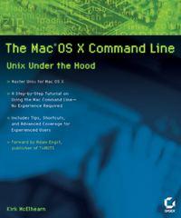 The Mac OS X Command Line. Unix Under the Hood - Kirk McElhearn