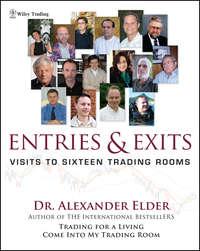 Entries and Exits. Visits to Sixteen Trading Rooms, Alexander  Elder аудиокнига. ISDN28983589