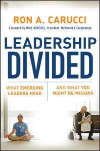Leadership Divided. What Emerging Leaders Need and What You Might Be Missing, Mike  Roberts audiobook. ISDN28983629