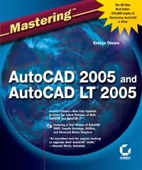 Mastering AutoCAD 2005 and AutoCAD LT 2005 - George Omura