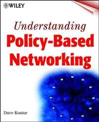 Understanding Policy-Based Networking - Dave Kosiur