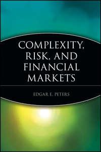 Complexity, Risk, and Financial Markets - Edgar Peters