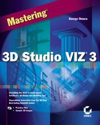 Mastering 3D Studio VIZ 3 - George Omura