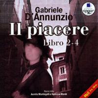 Il Piacere. Libro 2-4 - Gabriele D'Annunzio