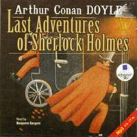 Last Adventures Of Sherlock Holmes, аудиокнига Артура Конана Дойла. ISDN295552