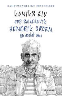 Kuniks elu - Hendrik Groen