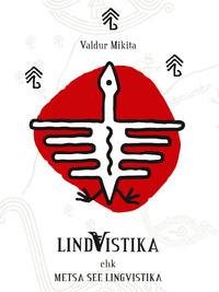 Lindvistika ehk metsa see lingvistika,  audiobook. ISDN29856617