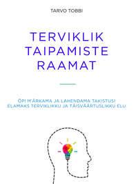 Terviklik taipamiste raamat - Tarvo Tobbi