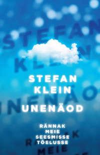 Unenäod. Reis meie sisemaailma - Stefan Klein