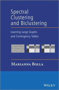 Spectral Clustering and Biclustering. Learning Large Graphs and Contingency Tables - Marianna Bolla