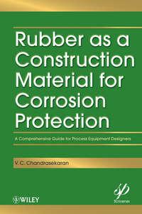 Rubber as a Construction Material for Corrosion Protection. A Comprehensive Guide for Process Equipment Designers,  audiobook. ISDN31218937