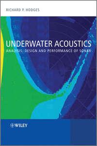 Underwater Acoustics. Analysis, Design and Performance of Sonar - Richard Hodges