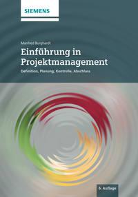 Einfuhrung in Projektmanagement. Definition, Planung, Kontrolle und Abschluss - Manfred Burghardt