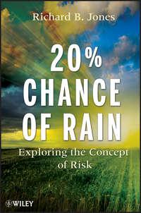 20% Chance of Rain. Exploring the Concept of Risk - Richard Jones