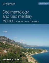 Sedimentology and Sedimentary Basins. From Turbulence to Tectonics - Mike Leeder