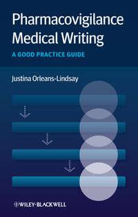 Pharmacovigilance Medical Writing. A Good Practice Guide, Justina  Orleans-Lindsay audiobook. ISDN31219529