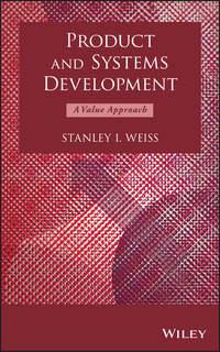 Product and Systems Development. A Value Approach - Stanley Weiss