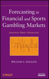Forecasting in Financial and Sports Gambling Markets. Adaptive Drift Modeling,  audiobook. ISDN31219625