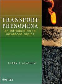 Transport Phenomena. An Introduction to Advanced Topics - Larry Glasgow