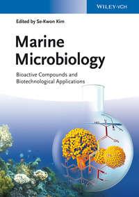 Marine Microbiology. Bioactive Compounds and Biotechnological Applications, Se-Kwon  Kim audiobook. ISDN31219721