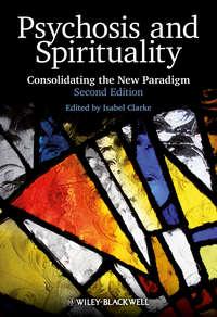 Psychosis and Spirituality. Consolidating the New Paradigm, Isabel  Clarke audiobook. ISDN31219801
