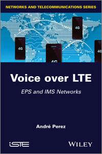 Voice over LTE. EPS and IMS Networks, Andre  Perez audiobook. ISDN31219921