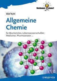 Allgemeine Chemie. Für Biochemiker Lebenswissenschaftler, Mediziner, Pharmazeuten..., Olaf  Kuhl książka audio. ISDN31219985