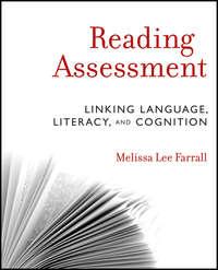 Reading Assessment. Linking Language, Literacy, and Cognition - Melissa Farrall
