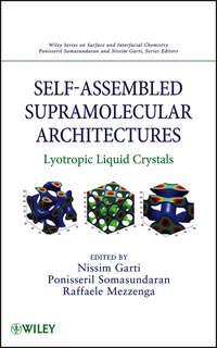 Self-Assembled Supramolecular Architectures. Lyotropic Liquid Crystals, Nissim  Garti audiobook. ISDN31220129