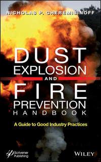 Dust Explosion and Fire Prevention Handbook. A Guide to Good Industry Practices,  audiobook. ISDN31220217