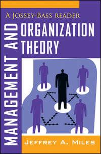 Management and Organization Theory. A Jossey-Bass Reader - Jeffrey Miles