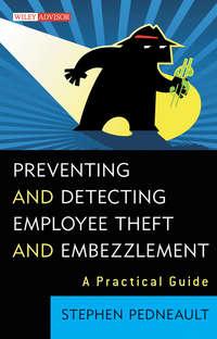 Preventing and Detecting Employee Theft and Embezzlement. A Practical Guide, Stephen  Pedneault audiobook. ISDN31220265