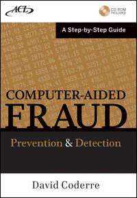 Computer Aided Fraud Prevention and Detection. A Step by Step Guide, David  Coderre аудиокнига. ISDN31220321