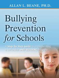 Bullying Prevention for Schools. A Step-by-Step Guide to Implementing a Successful Anti-Bullying Program,  Hörbuch. ISDN31220337